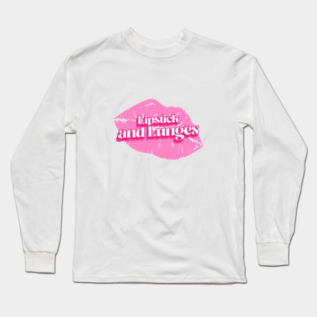 Lipstick and Lunges Long Sleeve T-Shirt by Witty Wear Studio